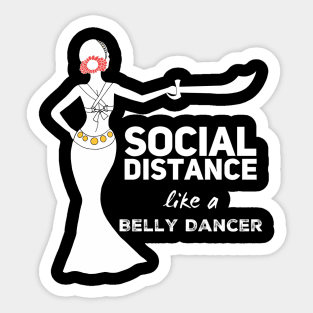 Social Distance Like a Belly Dancer Sticker